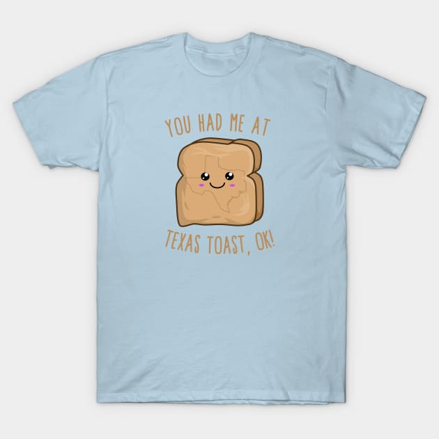 You Had Me At Texas toast, OK! Cute Kawaii Toast T-Shirt by KawaiinDoodle